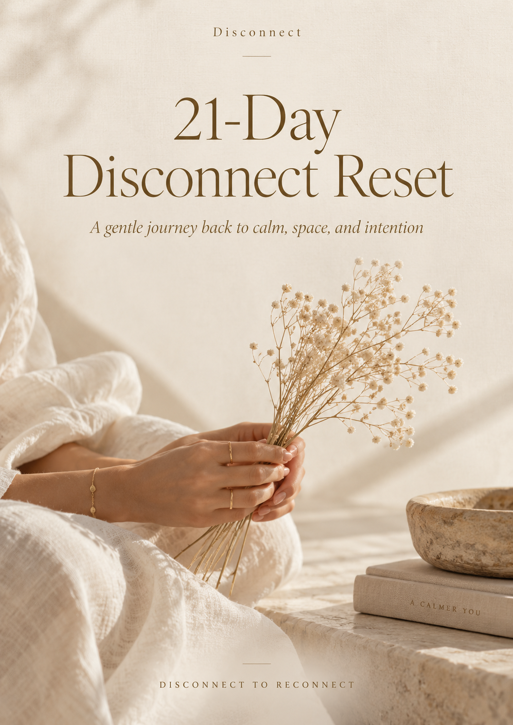 21-Day Disconnect Reset digital wellness journey cover featuring soft neutral tones, delicate flowers, and a calm mindful lifestyle setting.